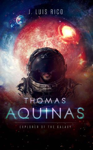 [Thomas Aquinas 01] • Thomas Aquinas, Explorer of the Galaxy